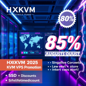 2025年HXVM八月促销：美国VPS 8折与亚洲85折深度技术解析