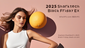 2025 Sharktech Black Friday Exclusive: High-Defense Servers with Unlimited Bandwidth from $129/month